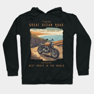 I rode the Great Ocean Road and it is the best motorcycle route in the world Hoodie